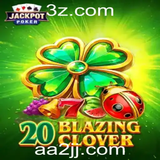 Explorando o Mundo do Jogo 20BlazingClover